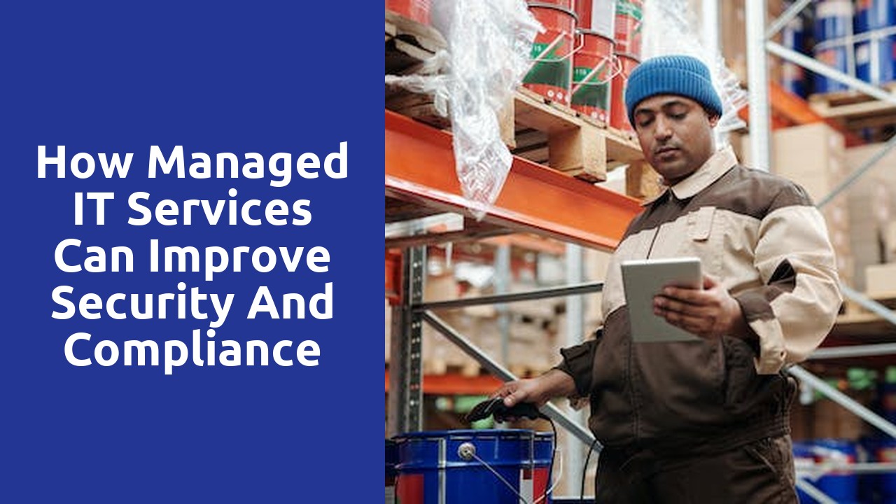 How Managed IT Services Can Improve Security and Compliance – Managed ...